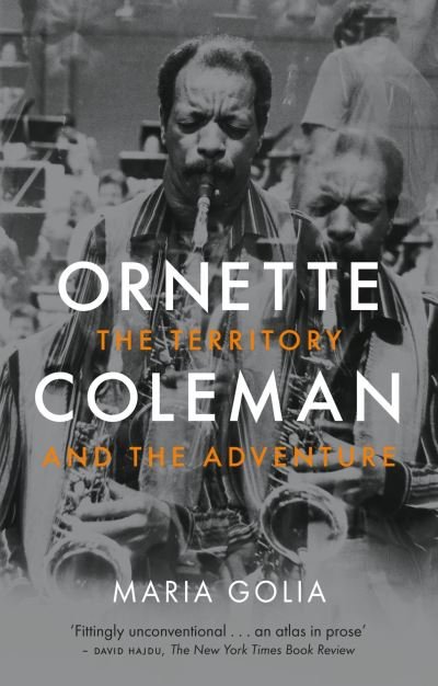 Cover for Maria Golia · Ornette Coleman: The Territory and the Adventure (Paperback Bog) (2022)