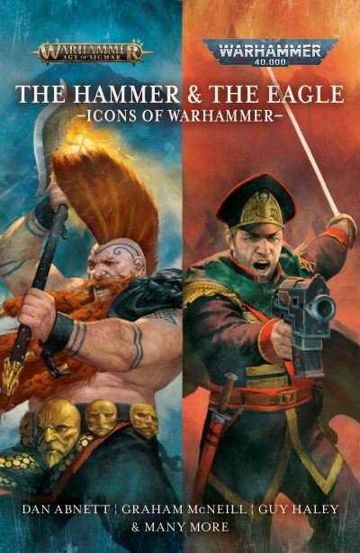 The Hammer and the Eagle: The Icons of the Warhammer Worlds - Warhammer 40,000 - Dan Abnett - Books - Games Workshop Ltd - 9781789992601 - October 27, 2020