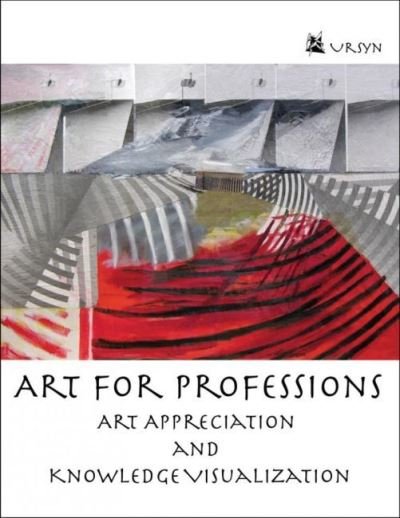 Cover for Anna Ursyn · Art for Professions: Art Appreciation and Knowledge Visualization (Paperback Book) (2021)
