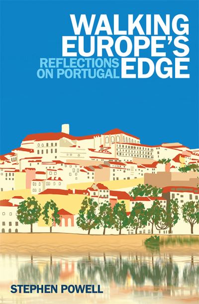 Cover for Stephen Powell · Walking Europe's Edge: Reflections on Portugal (Paperback Book) (2021)