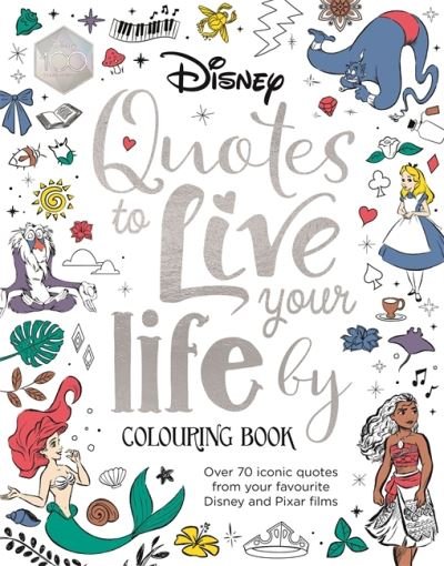 Cover for Walt Disney · Disney Quotes to Live Your Life By Colouring Book: A collection of inspirational sayings and words of wisdom (Pocketbok) (2023)