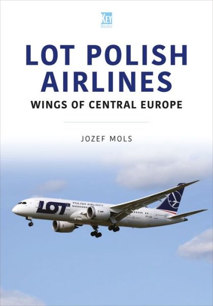 Cover for Josef Mols · LOT Polish Airlines: Wings of Central Europe - Airlines Series (Paperback Book) (2022)