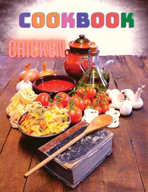 300 Chicken Recipes - Exotic Publisher - Książki - Intell World Publishers - 9781803896601 - 1 marca 2024