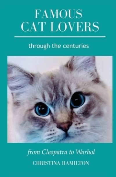 Cover for Christina Hamilton · Famous Cat Lovers Through the Centuries: From Cleopatra to Warhol (Paperback Book) (2020)