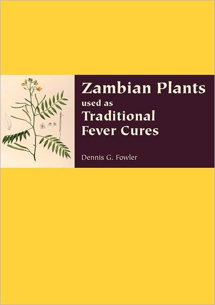 Cover for Dennis G. Fowler · Zambian Plants Used As Traditional Fever Cures (Taschenbuch) (2011)