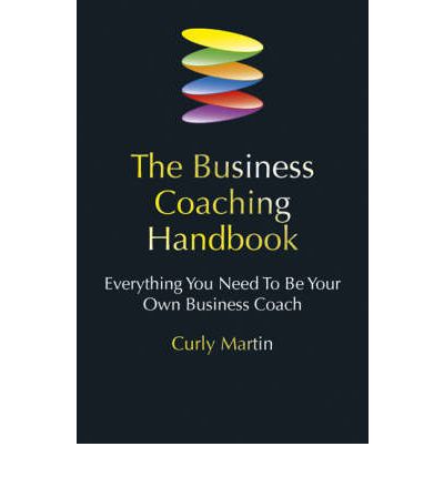 Cover for Curly Martin · The Business Coaching Handbook: Everything You Need to Be Your Own Business Coach (Paperback Book) (2007)