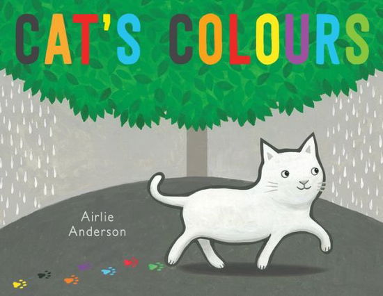 Cat's Colours - Child's Play Library - Airlie Anderson - Książki - Child's Play International Ltd - 9781846437601 - 2016