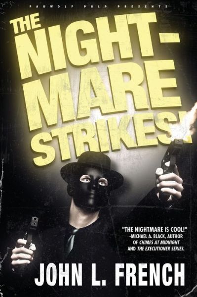 The Nightmare Strikes - John L French - Books - Padwolf Publishing - 9781890096601 - May 26, 2015