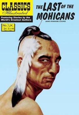 Cover for James Fenimore Cooper · Last of the Mohicans - Classics Illustrated (Paperback Book) [UK First Ed. edition] (2011)