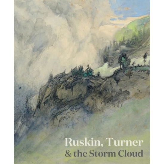 Cover for Suzanne Fagence Cooper · Ruskin, Turner &amp; the Storm Cloud (Paperback Book) (2019)