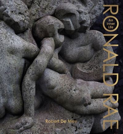 Cover for Robert de Mey · Ronald Rae: An Inner Life (Hardcover Book) (2023)