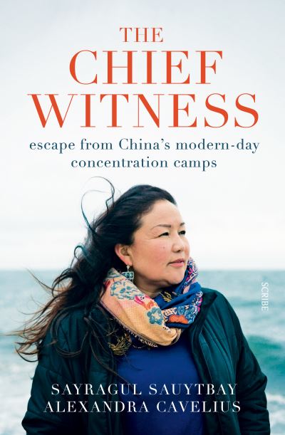 Cover for Sayragul Sauytbay · The Chief Witness: escape from China’s modern-day concentration camps (Paperback Book) (2021)