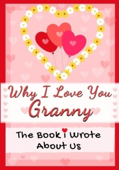 Cover for The Life Graduate Publishing Group · Why I Love You Granny (Taschenbuch) (2021)