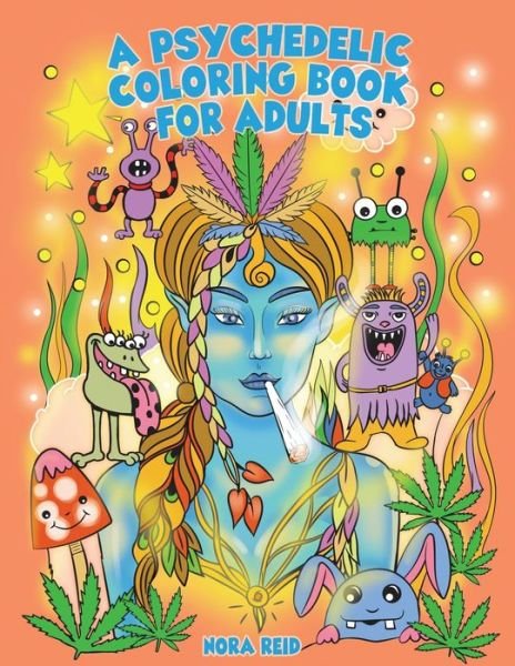 Cover for Alex Gibbons · A Psychedelic Coloring Book For Adults - Relaxing And Stress Relieving Art For Stoners (Paperback Book) (2020)