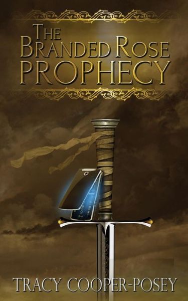 Cover for Tracy Cooper-posey · The Branded Rose Prophecy (Paperback Book) [First edition] (2014)