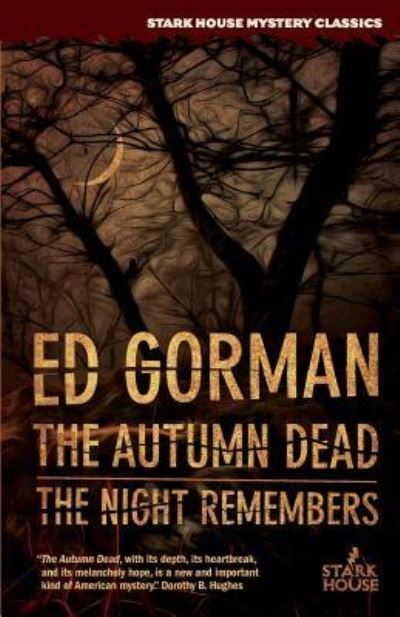 The Autumn Dead / The Night Remembers - Ed Gorman - Books - Stark House Press - 9781933586601 - April 29, 2016