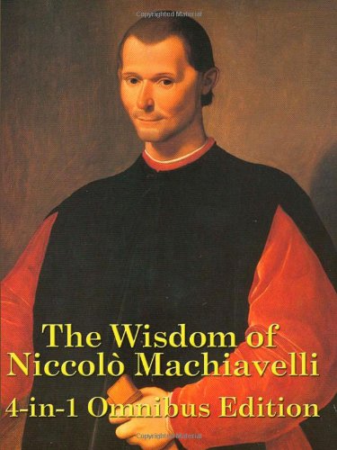 The Wisdom of Niccolo Machiavelli - Niccolo Machiavelli - Książki - Wilder Publications - 9781934451601 - 27 marca 2007