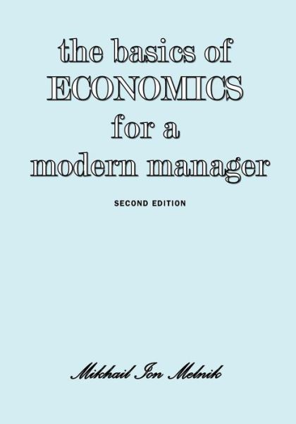 Cover for Mikhail I Melnik · The Basics of Economics for a Modern Manager Second Edition (Pocketbok) (2014)