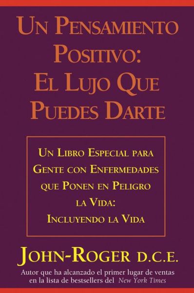 Cover for John-Roger, John-Roger, DSS · Un pensamiento positivo: El lujo que puedes darte (Paperback Book) (2012)