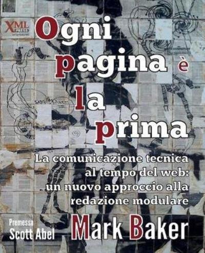 Cover for Mark Baker · Ogni pagina è la prima : La comunicazione tecnica al tempo del web (Taschenbuch) (2018)