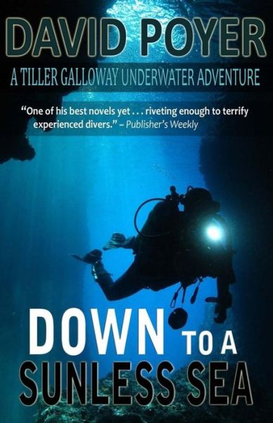 Cover for David Poyer · Down to a Sunless Sea: a Tiller Galloway Underwater Adventure (Paperback Bog) (2015)