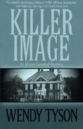 Killer Image (An Allison Campbell Mystery) (Volume 1) - Wendy Tyson - Książki - Henery Press - 9781938383601 - 1 października 2013