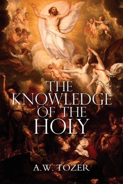 Cover for A W Tozer · The Knowledge of the Holy by A.W. Tozer (Paperback Book) (2014)
