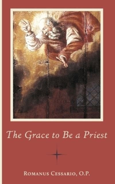 Cover for Romanus Cessario · The Grace to Be a Priest (Taschenbuch) (2018)