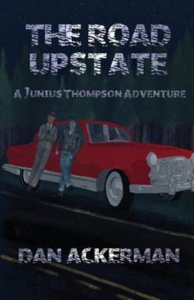 Cover for Dan Ackerman · The Road Upstate (Pocketbok) (2019)