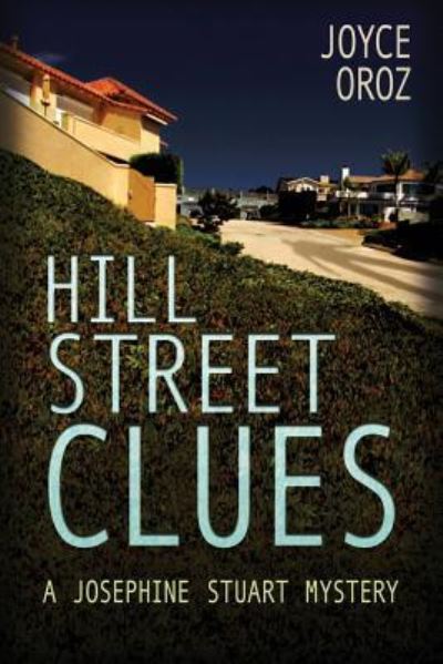 Hill Street Clues - Joyce Oroz - Books - Cozy Cat Press - 9781946063601 - September 13, 2018