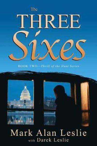 Cover for Mark Alan Leslie · The Three Sixes - Thrill of the Hunt (Paperback Book) (2017)