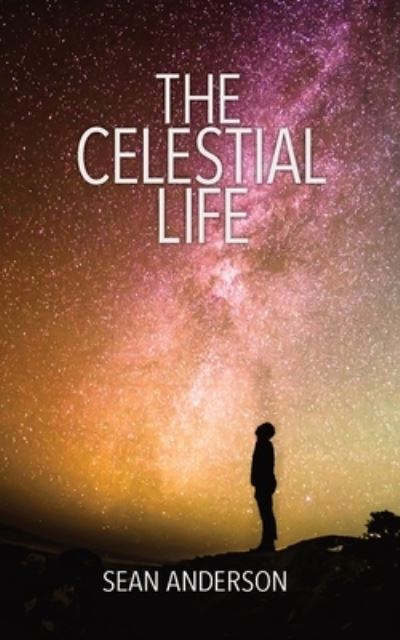 Cover for Sean Anderson · The Celestial Life (Paperback Book) (2019)