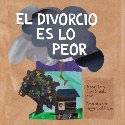 Cover for Anastasia Higginbotham · El divorcio es lo peor - Ordinary Terrible Things (Inbunden Bok) (2023)