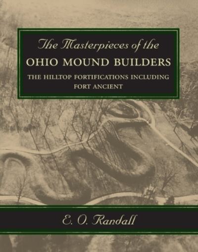 Cover for E. O. Randall · Masterpieces of the Ohio Mound Builders (Book) (2023)