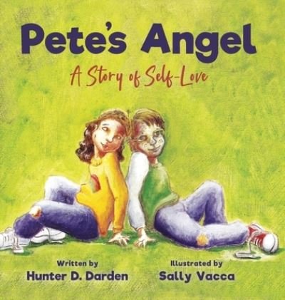 Cover for Hunter D Darden · Pete's Angel: A Story of Self-Love (Hardcover Book) (2020)