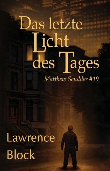 Cover for Lawrence Block · Das letzte Licht des Tages (Paperback Bog) (2019)