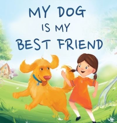 Cover for Jennifer L Trace · My Dog Is My Best Friend: A Story About Friendship (Gebundenes Buch) (2021)