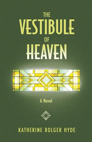 Cover for Katherine Bolger Hyde · Vestibule of Heaven (Bok) (2024)