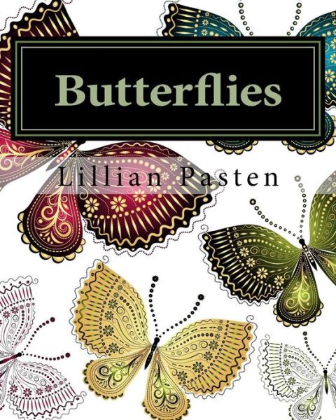 Butterflies - Lillian Pasten - Books - Createspace Independent Publishing Platf - 9781974387601 - August 13, 2017