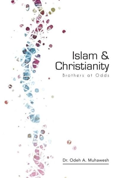 Cover for Odeh a Muhawesh Ph D · Islam and Christianity (Paperback Book) (2017)