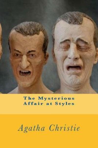 The Mysterious Affair at Styles - Agatha Christie - Bøger - Createspace Independent Publishing Platf - 9781978376601 - 16. oktober 2017