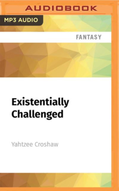 Cover for Yahtzee Croshaw · Existentially Challenged (CD) (2022)