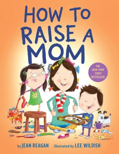 Cover for Jean Reagan · How to Raise a Mom - How To Series (Kartongbok) (2019)