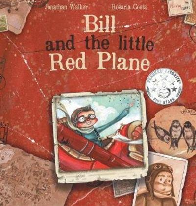 Walker, Jonathan, Sr · Bill and the Little Red Plane (Hardcover Book) (2017)