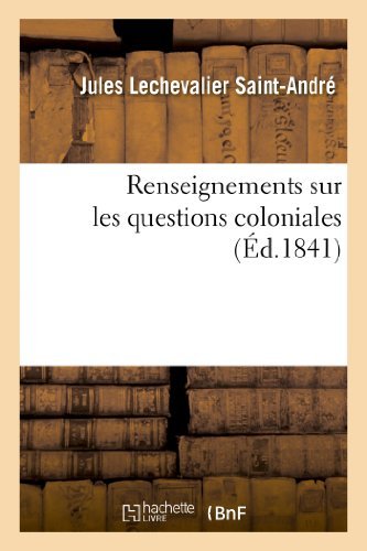 Cover for Lechevalier Saint-andre-j · Renseignemens Sur Les Questions Coloniales (Paperback Book) [French edition] (2013)