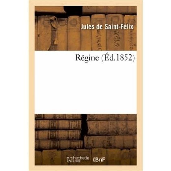 Cover for De Saint-felix-j · Regine (Pocketbok) [French edition] (2013)