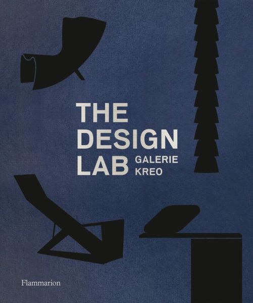 Cover for Clément Dirié · The Design Lab: Galerie kreo (Hardcover Book) (2022)