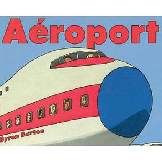 Aeroport - Byron Barton - Boeken - Ecole des Loisirs - 9782211027601 - 1982