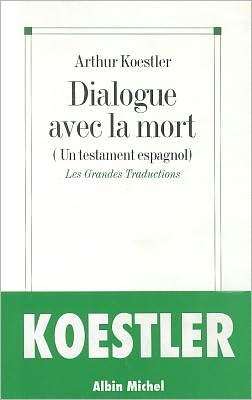 Dialogue Avec La Mort (Collections Litterature) (French Edition) - Arthur Koestler - Książki - Albin Michel - 9782226063601 - 1 maja 1993