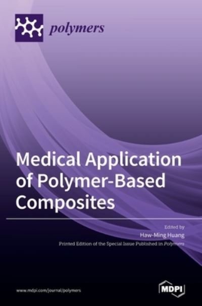 Cover for Haw-Ming Huang · Medical Application of Polymer-Based Composites (Innbunden bok) (2021)